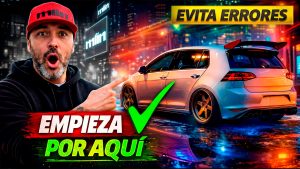El 90% empieza a modificar FATAL su coche. Aquí tienes el PLAN PERFECTO.